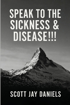 Paperback Speak To The Sickness & Disease!!! Book