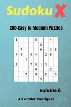 Paperback Sudoku X Puzzles - 200 Easy to Medium 9x9 vol.6 Book