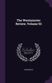 Hardcover The Westminster Review, Volume 53 Book