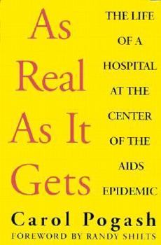 Hardcover As Real as It Gets: The Life of a Hospital at the Center of the AIDS Epidemic Book