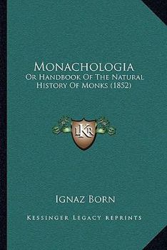 Paperback Monachologia: Or Handbook Of The Natural History Of Monks (1852) Book