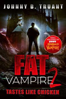 Fat Vampire 2: Tastes Like Chicken
