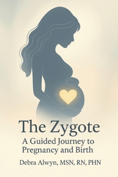 Paperback The Zygote: A Guided Journey to Pregnancy and Birth Book