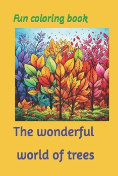 Paperback Fun coloring book: The wonderful world of trees Book