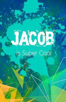 Jacob is Super Cool: Journaling Notebook for Boys
