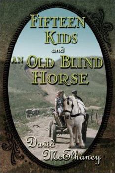 Paperback Fifteen Kids And an Old Blind Horse Book