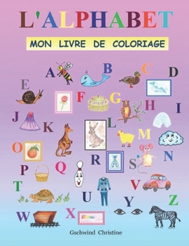 Paperback L'Alphabet: Mon livre de coloriage [French] Book