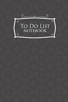 To Do List Notebook : Daily Task List, to Do List Checklist, Task List Organizer, to Do Organizer, Agenda Notepad for Men, Women, Students and Kids, Grey Cover