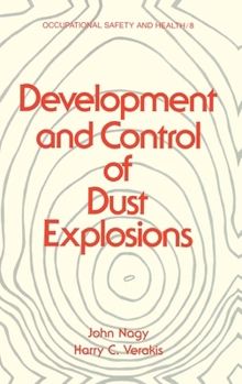 Hardcover Development and Control of Dust Explosions (Occupational Safety and Health) Book