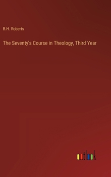 Hardcover The Seventy's Course in Theology, Third Year Book