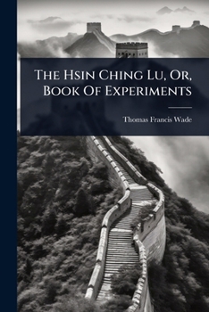 Paperback The Hsin Ching Lu, Or, Book Of Experiments Book