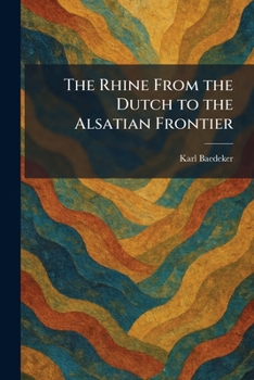 Paperback The Rhine From the Dutch to the Alsatian Frontier Book