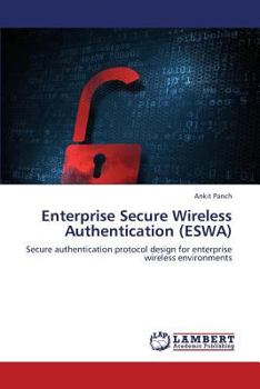 Paperback Enterprise Secure Wireless Authentication (Eswa) Book