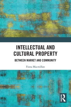 Paperback Intellectual and Cultural Property: Between Market and Community Book
