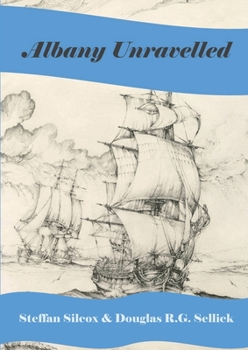 Paperback Albany Unravelled: A History of Albany and King George's Sound 1791 to 1927 Book