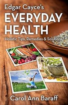 Paperback Edgar Cayce's Everyday Health: Holistic Tips, Remedies & Solutions Book