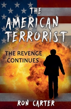 The American Terrorist: The Revenge Continues