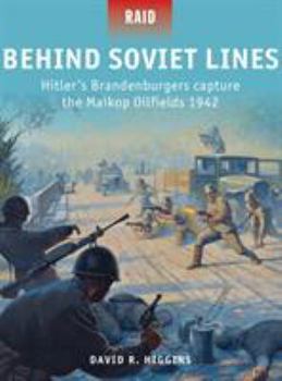 Paperback Behind Soviet Lines: Hitler's Brandenburgers Capture the Maikop Oilfields 1942 Book
