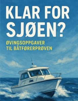 Paperback Klar for sjøen?: Øvingsoppgaver til Båtførerprøven [Norwegian_Bokmal] Book