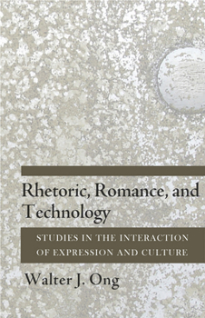 Paperback Rhetoric, Romance, and Technology: Studies in the Interaction of Expression and Culture Book