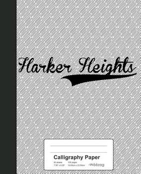 Paperback Calligraphy Paper: HARKER HEIGHTS Notebook Book