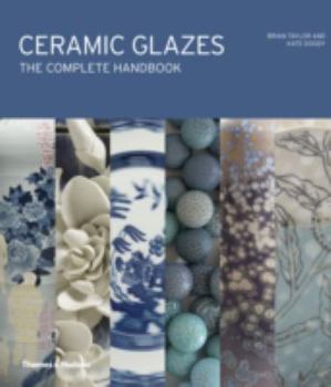 Hardcover Ceramic Glazes The Complete Handbook /anglais Book