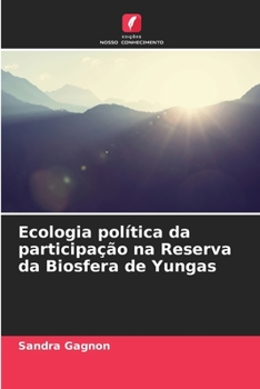 Paperback Ecologia política da participação na Reserva da Biosfera de Yungas [Portuguese] Book