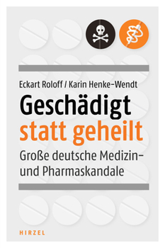 Paperback Geschadigt Statt Geheilt: Grosse Deutsche Medizin- Und Pharmaskandale [German] Book