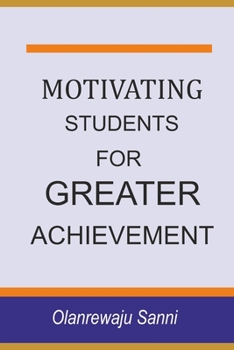 Paperback Motivating Students for Greater Achievement Book