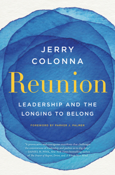 Hardcover Reunion: Leadership and the Longing to Belong Book