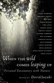 Paperback When the Wild Comes Leaping Up: Personal Encounters with Nature Book