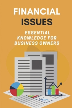 Paperback Financial Issues: Essential Knowledge For Business Owners: Business Finance Book