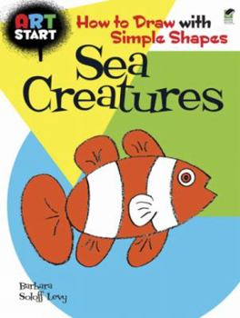 Paperback Art Start Sea Creatures: How to Draw with Simple Shapes Book