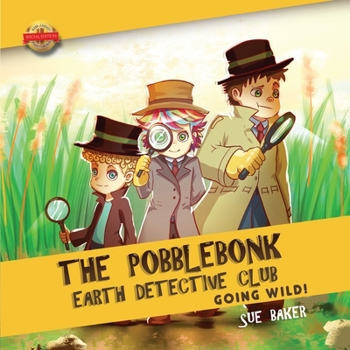 Paperback The Pobblebonk Earth Detective Club: Going Wild Book