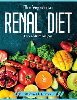 Paperback The Vegetarian Renal Diet: Low sodium recipes Book