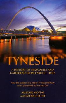 Paperback Tyneside: A History of Newcastle and Gateshead from Earliest Times Book