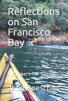 Paperback Reflections on San Francisco Bay: A Kayaker's Tale Tales Vol. 20 Book
