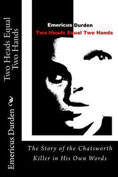 Paperback Two Heads Equal Two Hands: The Story of the Chatsworth Killer in His Own Words Book