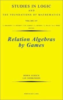 Hardcover Relation Algebras by Games: Volume 147 Book