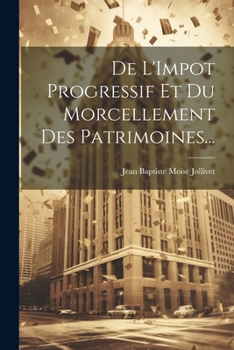 Paperback De L'Impot Progressif Et Du Morcellement Des Patrimoines... [French] Book