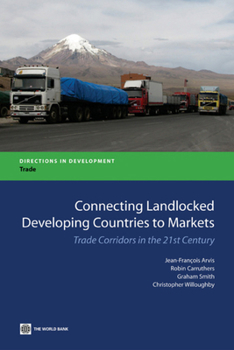 Paperback Connecting Landlocked Developing Countries to Markets: Trade Corridors in the 21st Century Book