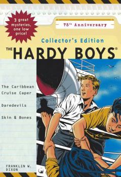 The Hardy Boys Collector's Edition: The Caribbean Cruise Caper / Daredevils / Skin & Bones - Book  of the Hardy Boys