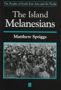 The Island Melanesians (Peoples of South-East Asia and the Pacific) - Book  of the peoples of South-East Asia and The Pacific