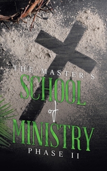 Hardcover THE MASTER'S SCHOOL of MINISTRY Phase II Book