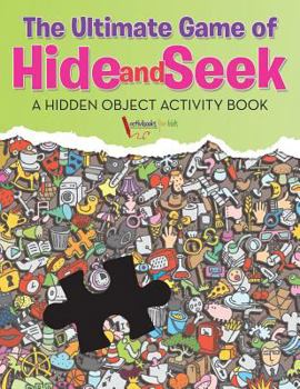 Paperback The Ultimate Game of Hide and Seek. A Hidden Object Activity Book