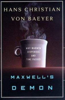 Hardcover Maxwell's Demon:: Why Warmth Disperses and Time Passes Book