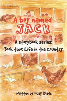 Paperback Life in the Country: A Boy Named Jack - A storybook series - Book two Book