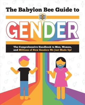 The Babylon Bee Guide to Gender - Book  of the Babylon Bee Guide