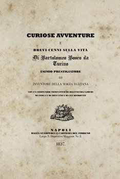 Paperback Curiose avventure e brevi cenni sulla vita di Bartolomeo Bosco da Turino: a cura di Alex Rusconi [Italian] Book