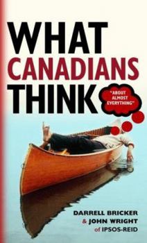 Mass Market Paperback What Canadians Think (about Almost Everything) Book